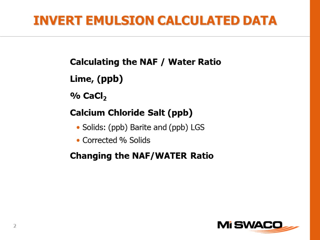 Calculating the NAF / Water Ratio Lime, (ppb) % CaCl2 Calcium Chloride Salt (ppb)